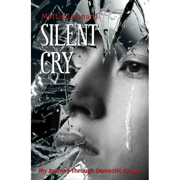 Silent Cry: My Journey Through Domestic Abuse, (Paperback)