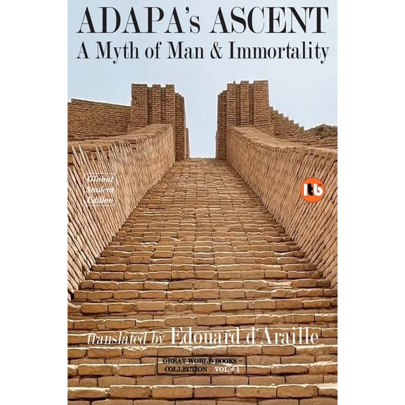 ADAPA's ASCENT - A Myth of Man & Immortality: New Student Edition (Complete B&W Illustrated Poetic Text   Critical Mater, (Paperback)