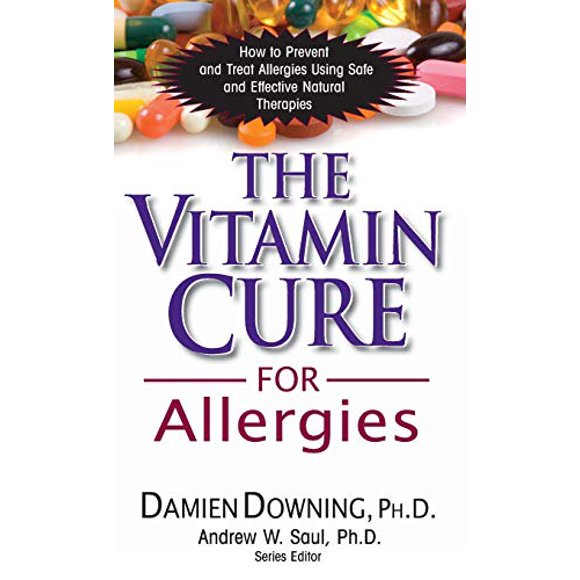 La Guérison Vitaminée pour Allergies : Comment Prévenir et Traiter les Allergies en Utilisant des Thérapies Naturelles Sûres et Efficaces