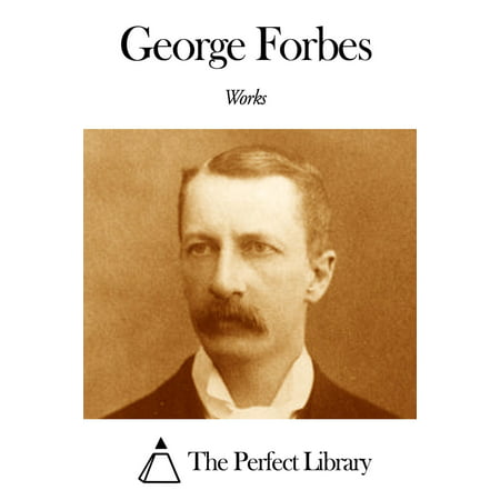 Works of George Forbes - eBook