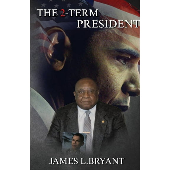 THE 2-Term PRESIDENT, (Paperback)