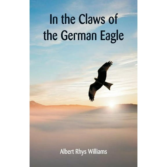 In the Claws of the German Eagle, (Paperback)