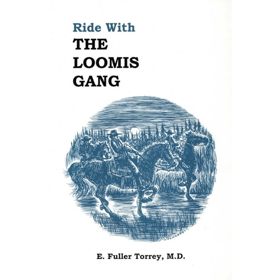 Ride With The Loomis Gang, (Paperback)