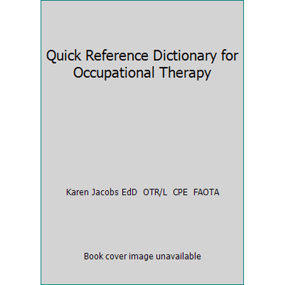 Pre-Owned Quick Reference Dictionary for Occupational Therapy (Paperback) 1556424124 9781556424120