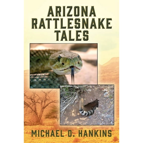Arizona Rattlesnake Tales, (Paperback)