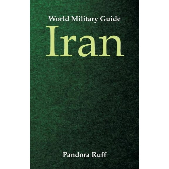 World Military Guide: Iran, (Paperback)