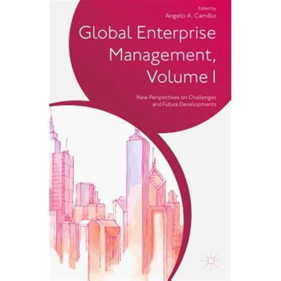 Pre-Owned Global Enterprise Management, Volume I: New Perspectives on Challenges and Future Developments, (Hardcover)