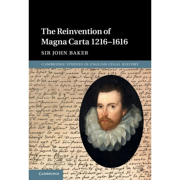 Cambridge Studies in English Legal Histo The Reinvention of Magna Carta 1216-1616, (Hardcover)