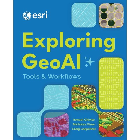 Exploring Geoai: Tools and Workflows, (Paperback)
