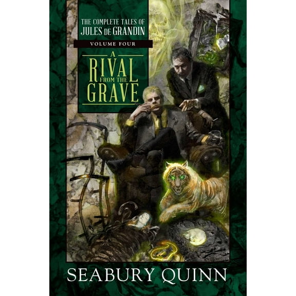 The Complete Tales of Jules de Grandin: A Rival from the Grave : The Complete Tales of Jules de Grandin, Volume Four (Series #4) (Hardcover)