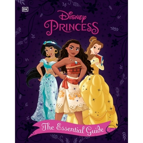 Pre-Owned Disney Princess The Essential Guide, New Edition (Hardcover) 0241389178 9780241389171