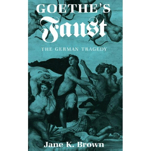 Goethe's "Faust": The German Tragedy, (Hardcover)