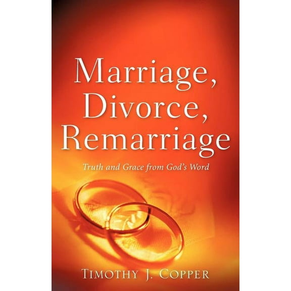 Marriage, Divorce, Remarriage, (Paperback)