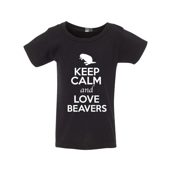 Keep Calm And Love Beavers Animal Lover Funny Toddler Kids T-Shirt Tee