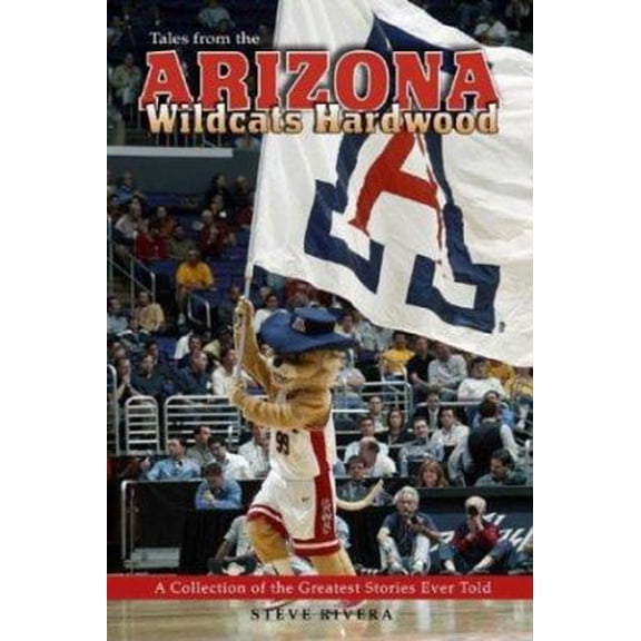 Pre-Owned Tales From The Arizona Wildcats Hardwood (Hardcover) 1582616167 9781582616162