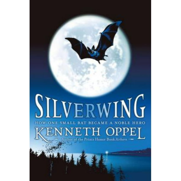 Silverwing (Part of The Silverwing Trilogy) By Kenneth Oppel 