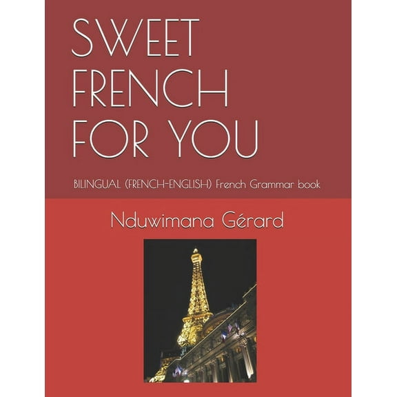 French Lessons: Sweet French for You: BILINGUAL (FRENCH-ENGLISH) French Grammar book (Paperback)