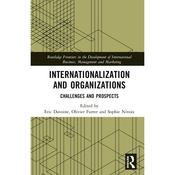 Routledge Frontiers in the Development o Internationalization and Organizations: Challenges and Prospects, (Hardcover)