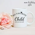 thumbnail image 4 of My Favorite Child Gave Me This Mug - Mom And Dad Mugs- Father''s Mothers Day Gifts from Daughter,Son,Kids,Birthday Christmas Gifts for Parents,11oz Ceramic Coffee Mug, 4 of 6