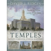 Temples : Sacred Symbolism, Eternal Blessings