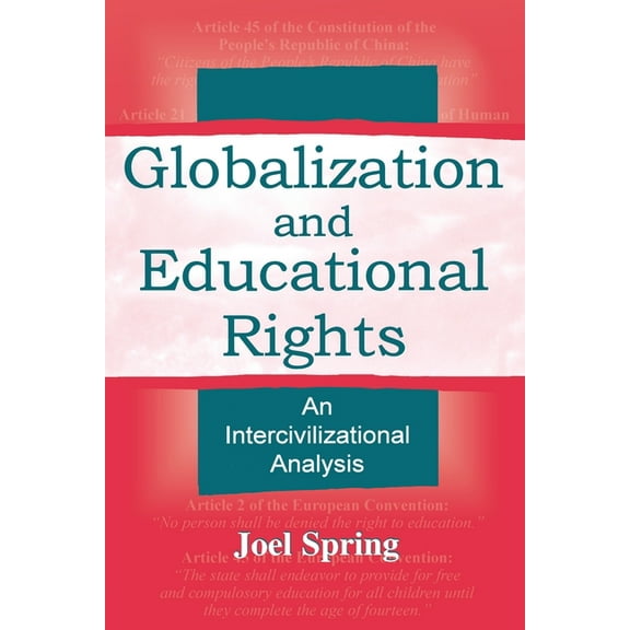 Sociocultural, Political, and Historical Globalization and Educational Rights: An Intercivilizational Analysis, (Paperback)