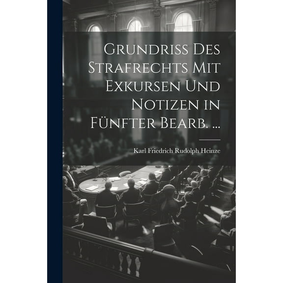Grundriss Des Strafrechts Mit Exkursen Und Notizen in Fünfter Bearb. ... (Paperback)