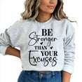 thumbnail image 4 of Be Stronger Than Your Excuses Motivational Sweatshirt-XL / Sand, 4 of 8
