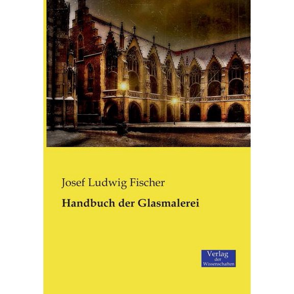 Handbuch der Glasmalerei, (Paperback)