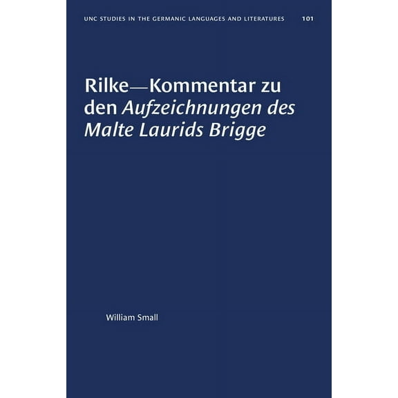 University of North Carolina Studies in  Rilke--Kommentar Zu Den Aufzeichnungen Des Malte Laurids Brigge, Book 101, (Paperback)