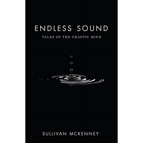 Endless Sound: Tales of the Chaotic Mind, (Paperback)