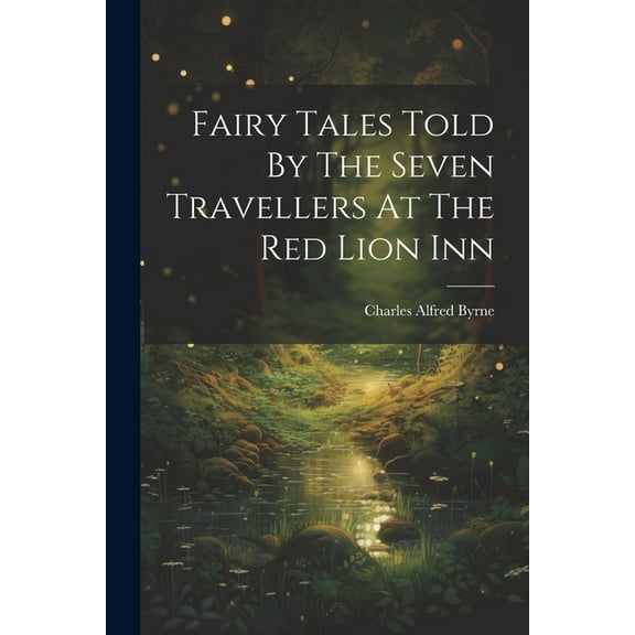 Fairy Tales Told By The Seven Travellers At The Red Lion Inn, (Paperback)