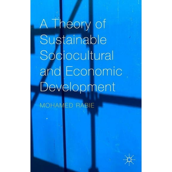 A Theory of Sustainable Sociocultural and Economic Development, (Hardcover)