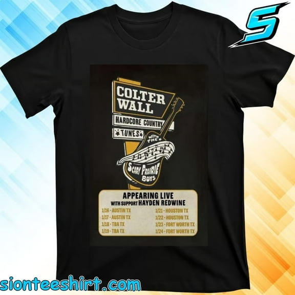 Colter Wall Hardcore Country Tunes Show Texas 2026 Poster Shirt