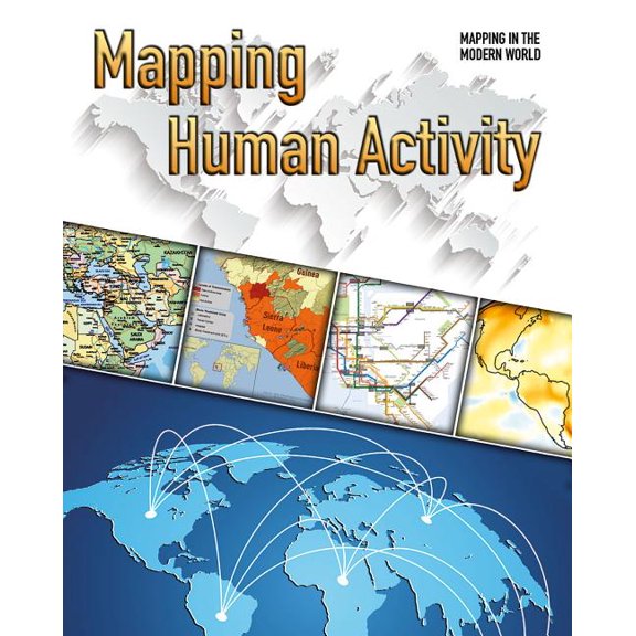 Mapping in the Modern World: Mapping Human Activity (Paperback)