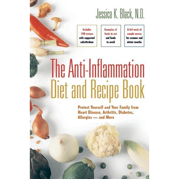 Pre-Owned The Anti-Inflammation Diet and Recipe Book: Protect Yourself and Your Family from Heart Disease, Arthritis, Diabetes, Allergies and More (Unknown) 0897934865 9780897934862