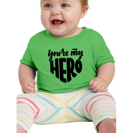 

You re My Hero T-Shirt Infant -Smartprints Designs 6 Months
