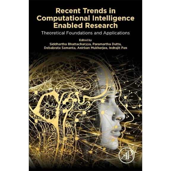 Recent Trends in Computational Intelligence Enabled Research: Theoretical Foundations and Applications, (Paperback)