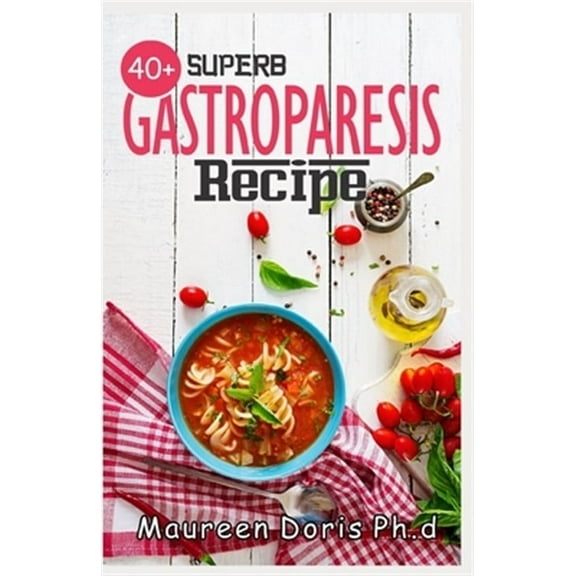 40  Superb Gastroparesis Recipe: Delicious Recipes On Healing Gastroparesis