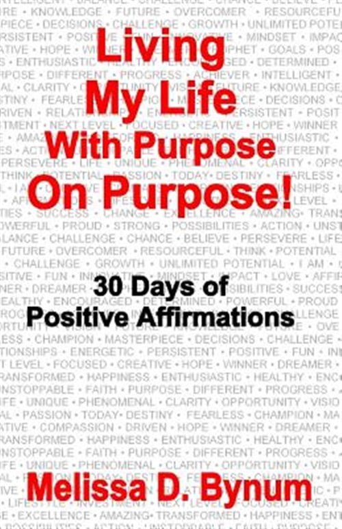 Pre-Owned Living My Life With Purpose on Purpose : 30 Days of Positive ...