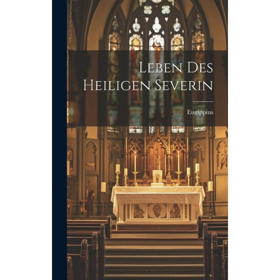 Leben Des Heiligen Severin (Hardcover)