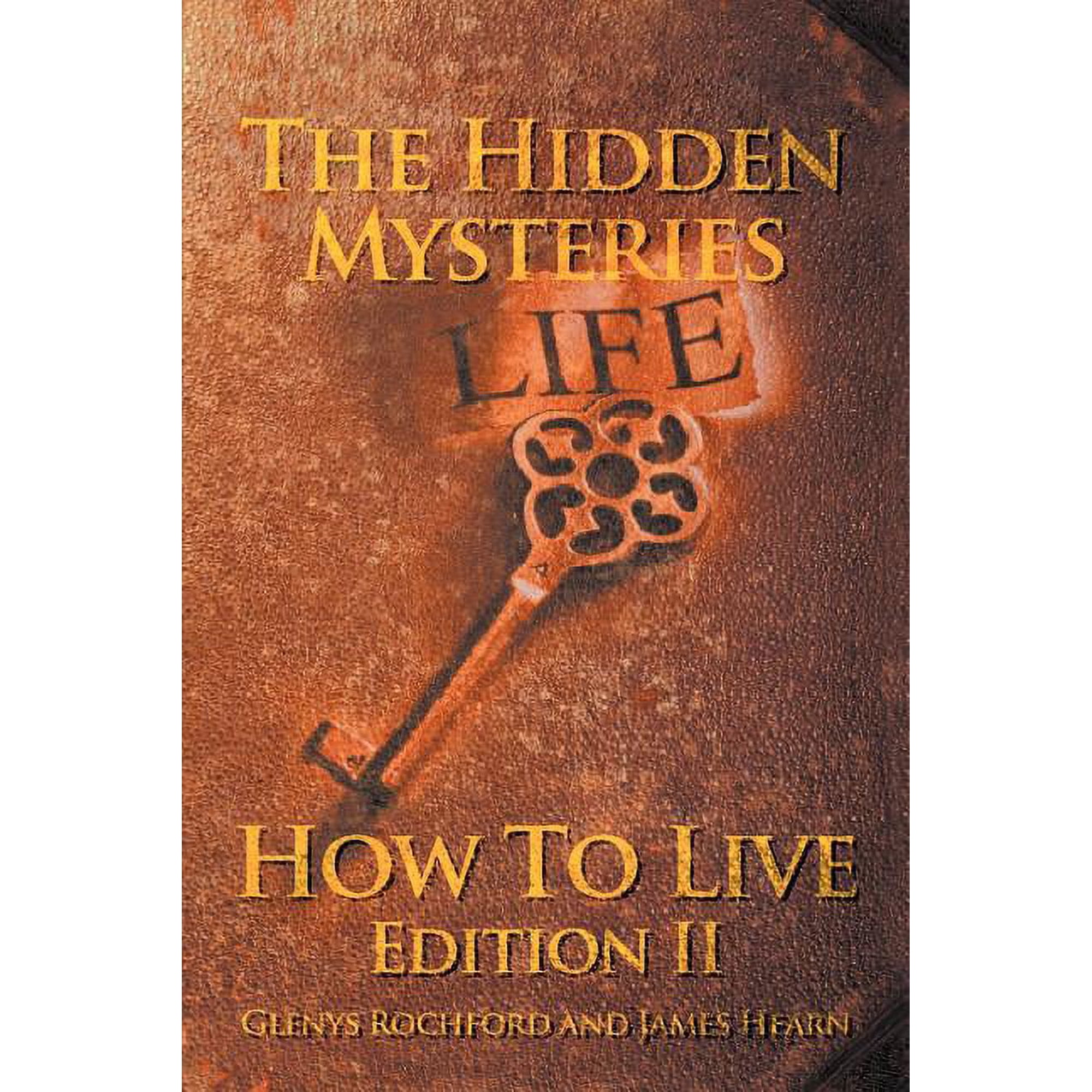 The Hidden Mysteries: How To Live Edition II (Paperback)