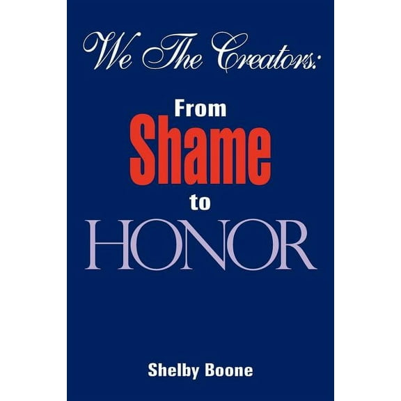 We The Creators: From Shame to Honor (Paperback)