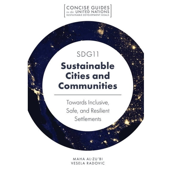Sdg11 - Sustainable Cities and Communities: Towards Inclusive, Safe, and Resilient Settlements, (Paperback)