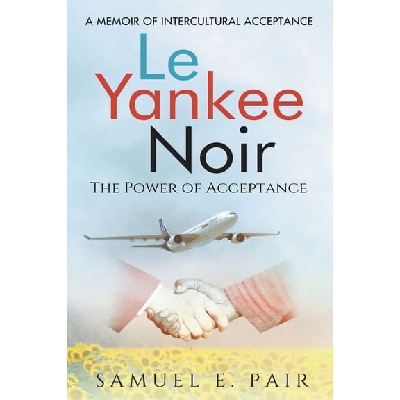 Le Yankee Noir: The Power of Acceptance, (Paperback)