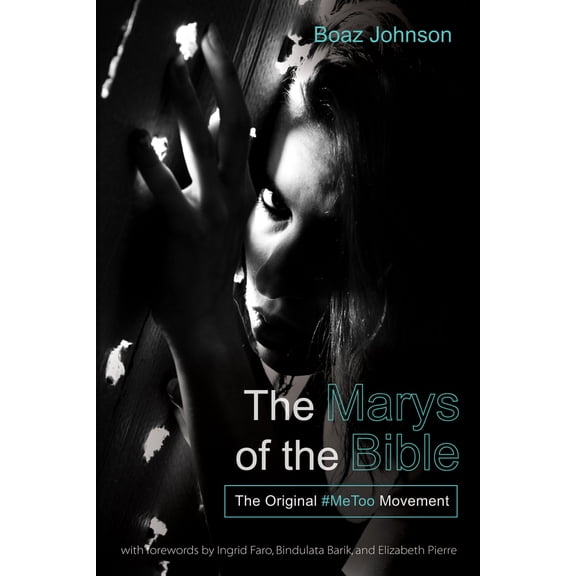 Pre-Owned The Marys of the Bible: The Original #Metoo Movement (Paperback) 1532659369 9781532659362