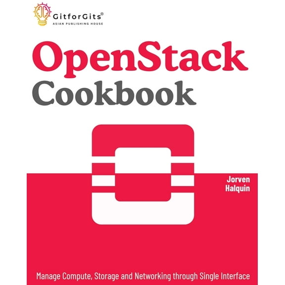 OpenStack Cookbook: Manage Compute, Storage and Networking through Single Interface, (Paperback)