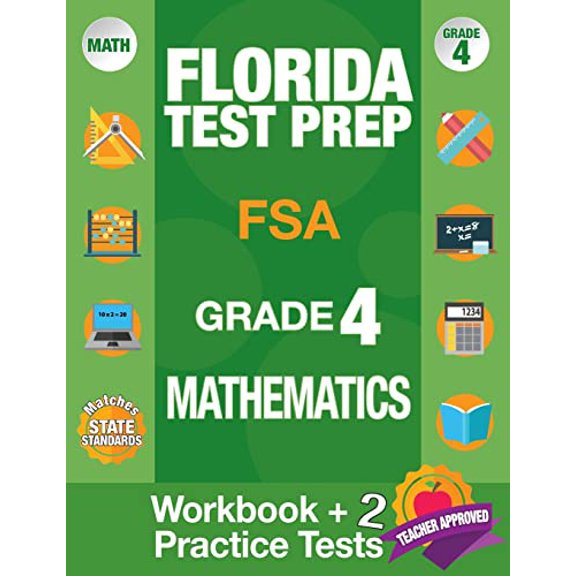 Pre-Owned Florida Test Prep FSA Grade 4 Mathematics: Math Workbook and 2 FSA Practice Tests, FSA Practice Test Book Grade 4 Mathematics, FSA Test Prep Grade 4, (Paperback) 1948255030 9781948255035