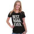 thumbnail image 4 of Best Nana Ever Grandmother Grandma Womens Slim Fit Graphic Tee Brisco Brands S, 4 of 5