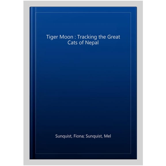 Pre-Owned Tiger Moon: Tracking the Great Cats in Nepal Paperback