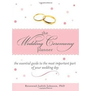 The Wedding Ceremony Planner: The Essential Guide to the Most Important Part of Your Wedding Day